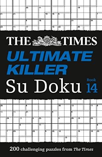 The Times Ultimate Killer Su Doku Book 14: 200 of the deadliest Su Doku puzzles (The Times Su Doku) (The Times Su Doku)