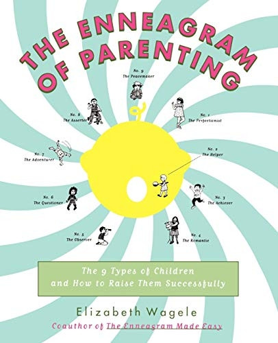 The Enneagram of Parenting: The 9 Types of Children and How to Raise Them Successully