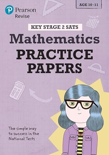REVISE Key Stage 2 SATs Mathematics Revision Practice Papers (Revise KS2 Maths)