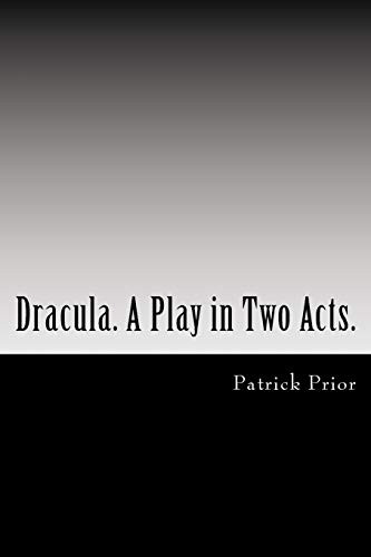 Dracula. A Play in Two Acts.: Adapted from the novel by Bram Stoker