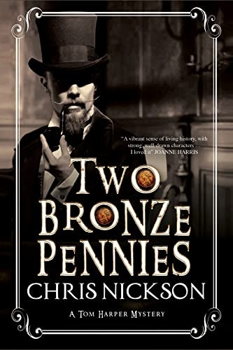 Two Bronze Pennies: A Police Procedural Set in Late 19th Century England (A Det. Insp. Tom Harper Mystery)