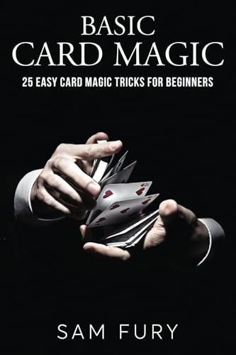 Basic Card Magic: 25 Easy Card Magic Tricks for Beginners (Magic)
