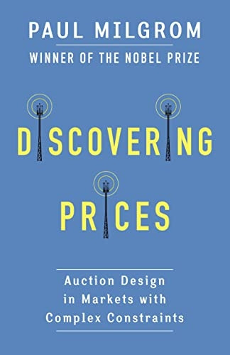 Discovering Prices: Auction Design in Markets with Complex Constraints (Kenneth J. Arrow Lecture Series)