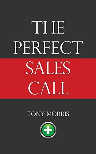 The Perfect Sales Call:  - 2015