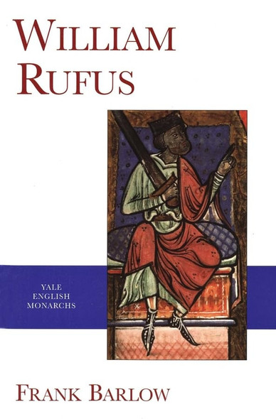 William Rufus (Yale English Monarchs)