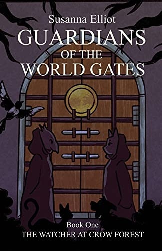 Guardians of the World Gates: The Watcher at Crow Forest (Guardians of the World Gates)