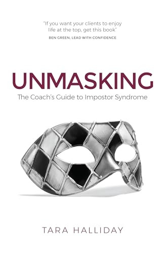 Unmasking: The Coach's Guide to Impostor Syndrome