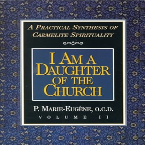 I am a Daughter of the Church: 2 (Practical Synthesis of Carmelite Spirituality)