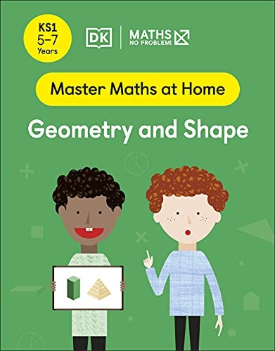 Maths - No Problem! Geometry and Shape, Ages 5-7 (Key Stage 1) (Master Maths At Home)