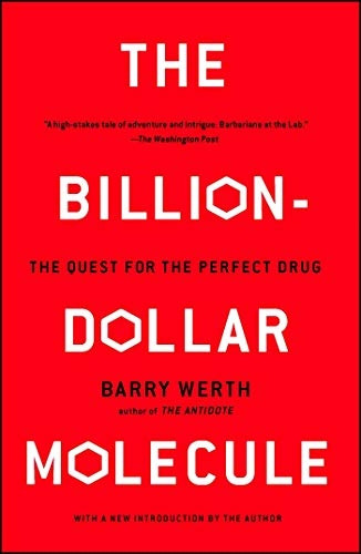 The Billion-Dollar Molecule: One Company's Quest for the Perfect Drug (A Touchstone Book)