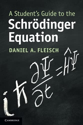 A Student's Guide to the Schroedinger Equation (Student's Guides)