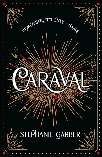 Caraval: the mesmerising and magical fantasy from the author of Once Upon a Broken Heart