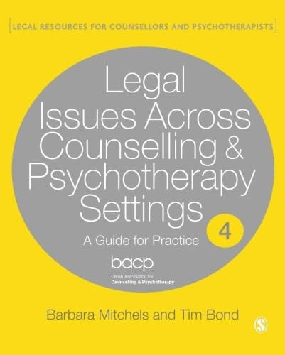 Legal Issues Across Counselling & Psychotherapy Settings: A Guide for Practice