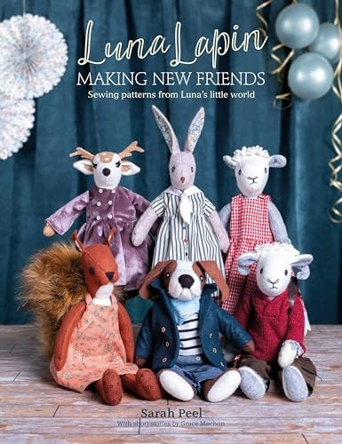 Luna Lapin: Making New Friends: Sewing patterns from Luna's little world