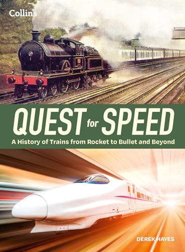 Quest for Speed: An  Illustrated History of  High-Speed Trains from  Rocket to Bullet and  Beyond