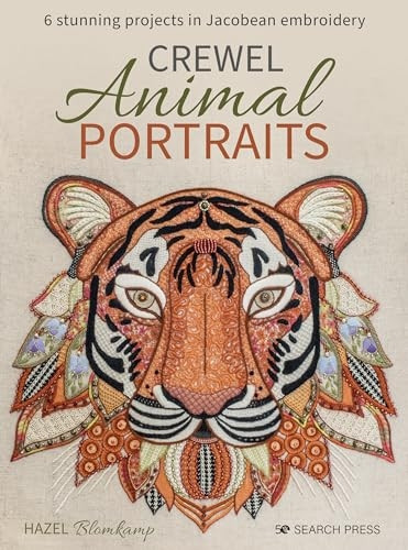 Crewel Animal Portraits: 6 Stunning Projects in Jacobean Embroidery