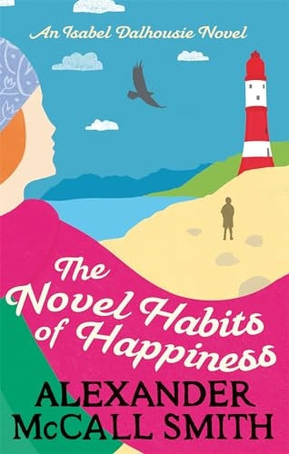 The Novel Habits of Happiness (Isabel Dalhousie Novels)