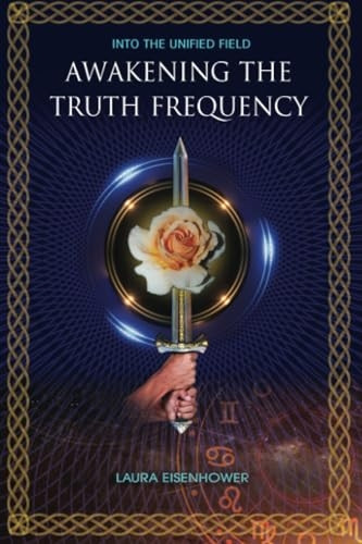 Awakening the Truth Frequency (Into the Unified Field)