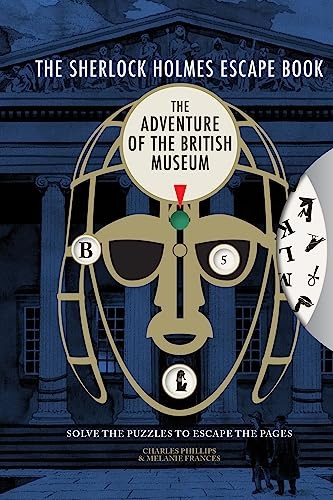 The Sherlock Holmes Escape Book: The Adventure of the British Museum: Solve the Puzzles to Escape the Pages (The Sherlock Holmes Escape Book)