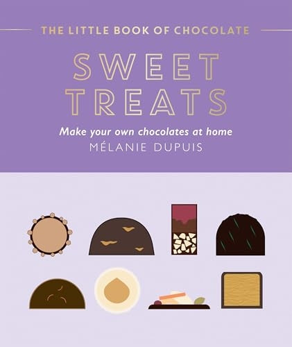 The Little Book of Chocolate: Sweet Treats: Make Your Own Chocolates at Home