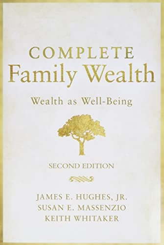 Complete Family Wealth - Wealth as Well-Being, 2nd Edition