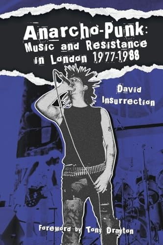 Anarcho-Punk : Music and Resistance in London 1977-1988