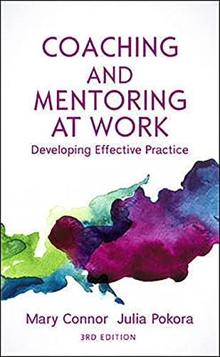 Coaching and Mentoring atWork: Developing EffectivePractice