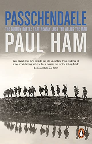 Passchendaele: The Bloody  - Battle That Nearly Lost  - The Allies The War