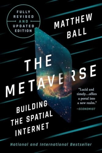 The Metaverse: Fully Revised and Updated Edition: Building the Spatial Internet