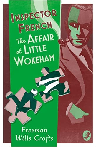 Inspector French: The Affair at Little Wokeham (Inspector French, Book 20) (Inspector French)