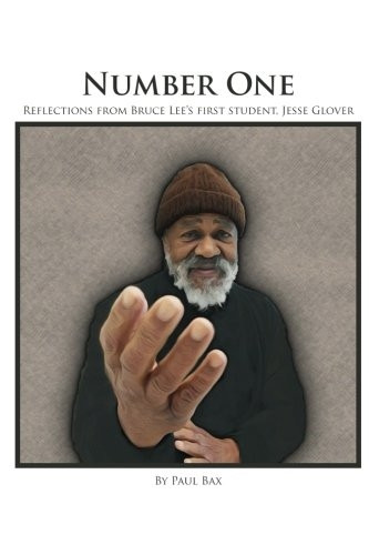 Number One: Reflections of Jesse Glover, Bruce Lee's First Student