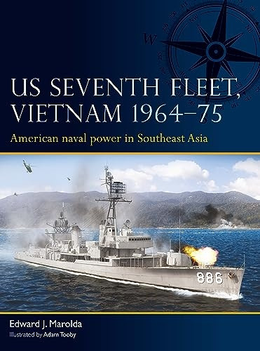 US Seventh Fleet, Vietnam 1964-73: American naval power in Southeast Asia (Fleet)