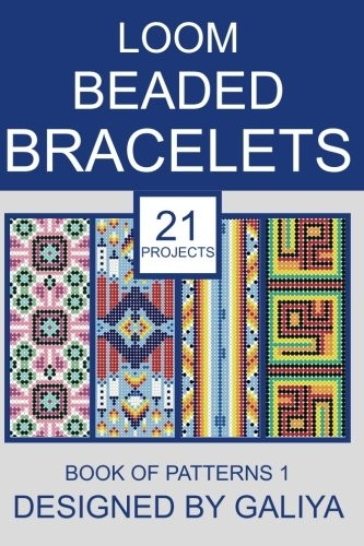 Loom Beaded Bracelets. Book -  of Patterns 1: 21  - Projects