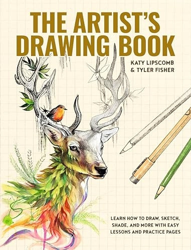 Artist's Drawing Book, The: Learn How to Draw, Sketch, Shade, and More with Easy Lessons and Practice Pages