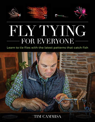 Fly Tying for Everyone: Learn to Tie Flies with the Latest Patterns that Catch Fish