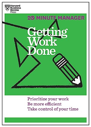 Getting Work Done (20-Minute Manager Series)