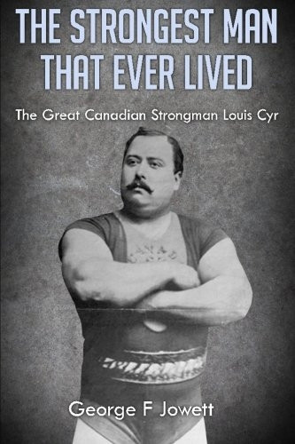 The Strongest Man That Ever Lived: (Original Version, Restored)
