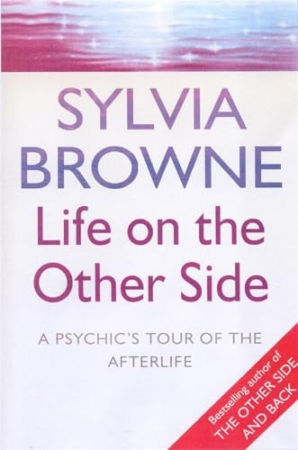 Life on the Other Side - A Psychic's Tour of the Afterlife