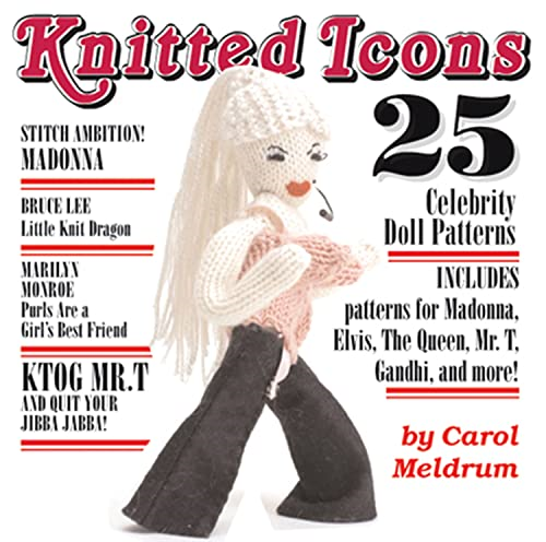 Knitted Icons: 25 Legends from Audrey Hepburn to Ziggy Stardust