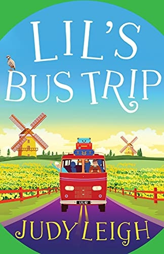 Lil's Bus Trip: The brand new uplifting, feel-good read from USA Today bestseller Judy Leigh