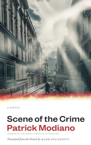 Scene of the Crime: A Novel (Margellos World Republic of Letters The)