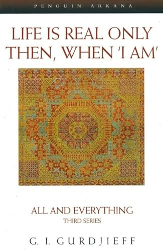 All and Everything: Life Is Real Only Then, When  I Am  3rd Series (Arkana)