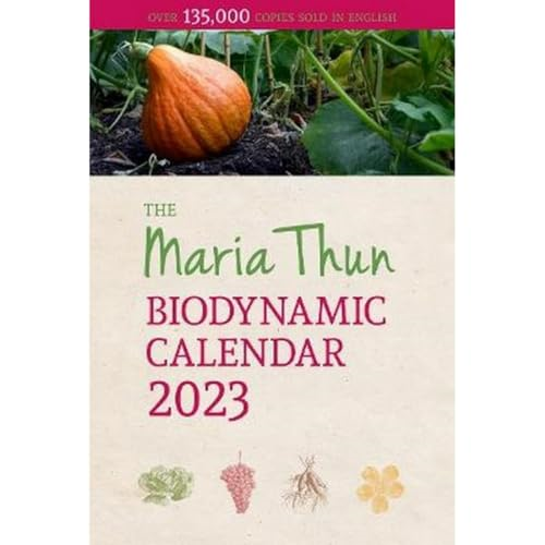 The Maria Thun Biodynamic Calendar: 2023: 2023