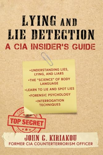 Lying and Lie Detection: A CIA Insider's Guide