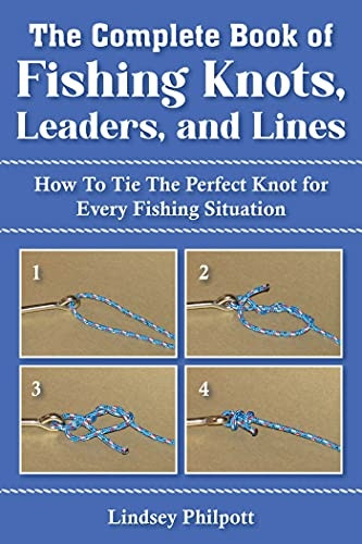 The Complete Book of Fishing Knots, Leaders, and Lines