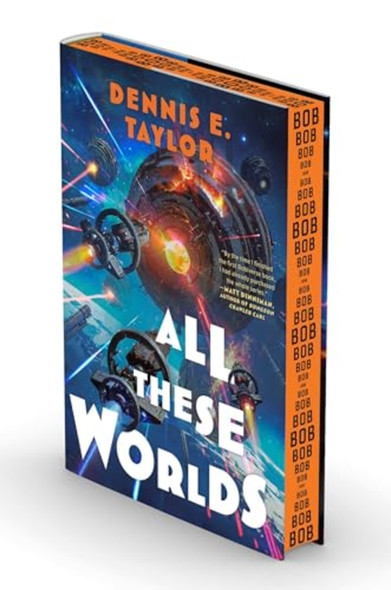 All These Worlds : Bobiverse: Book 3