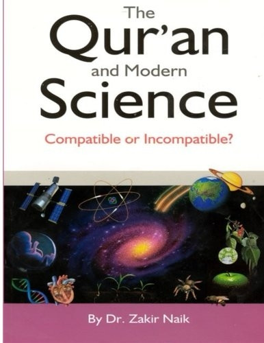 The Qur'an & Modern Science : Compatible or Incompatible? 2014