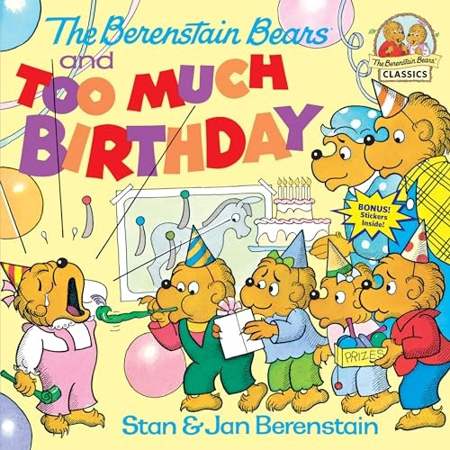 The Berenstain Bears and Too Much Birthday (Berenstain Bears First Time Books)