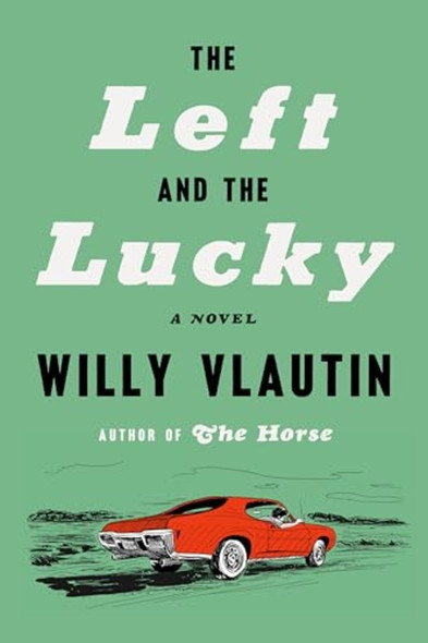 Left and the Lucky : a Novel
