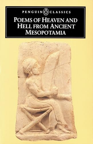 Poems of Heaven and Hell from Ancient Mesopotamia (Classics)
